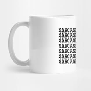 Sarcasm Is How I Hug Mug